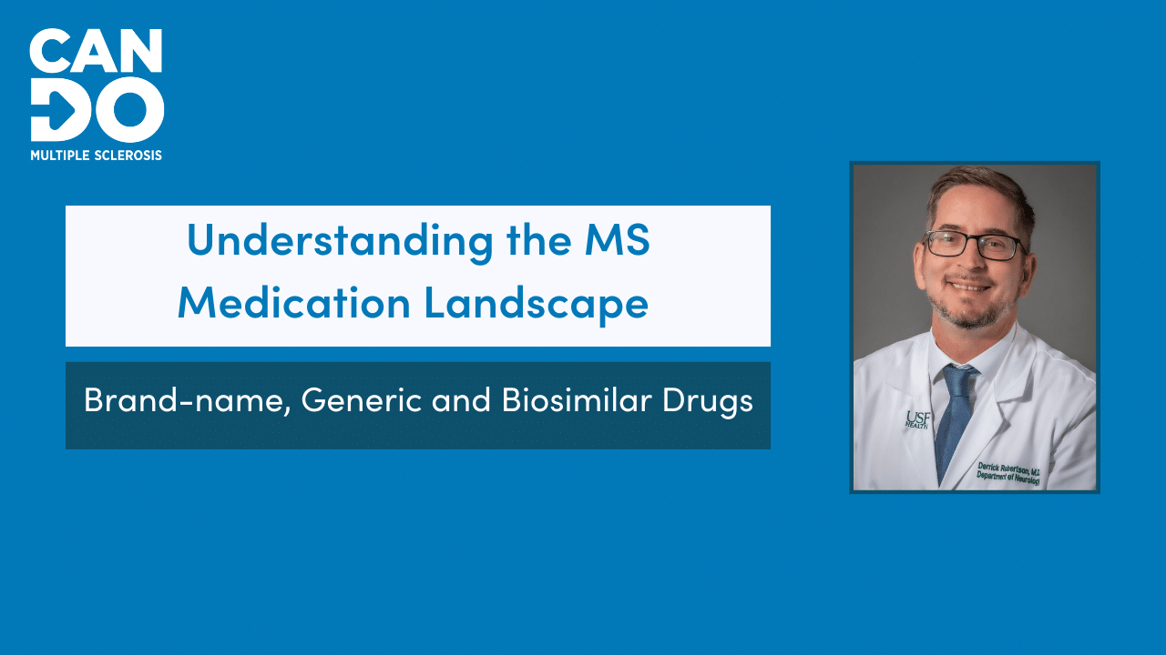Understanding the MS medication landscape brand-name, generic and biosimilar drugs with neurologist derrick robertson