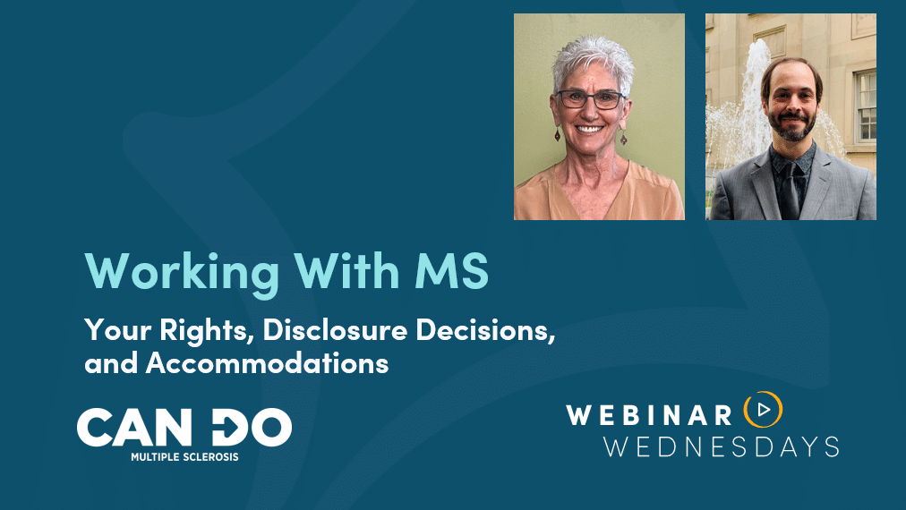 April 2024 Webinar on Working With MS: Your Rights, Disclosure Decisions, and Accommodations featuring Psychologist Roz Kalb and Attorney Jamie R Hall, Esquire