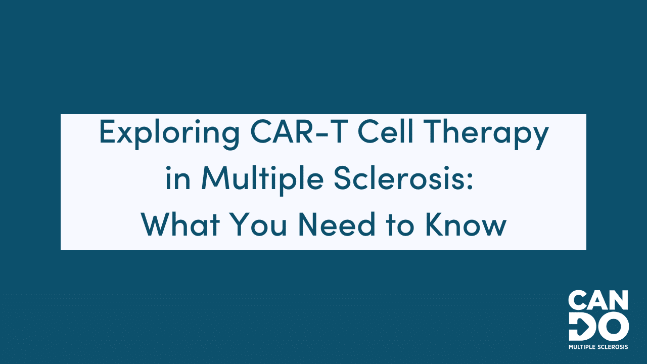 Text reads: Exploring CAR-T Cell Therapy in Multiple Sclerosis: What You Need to Know