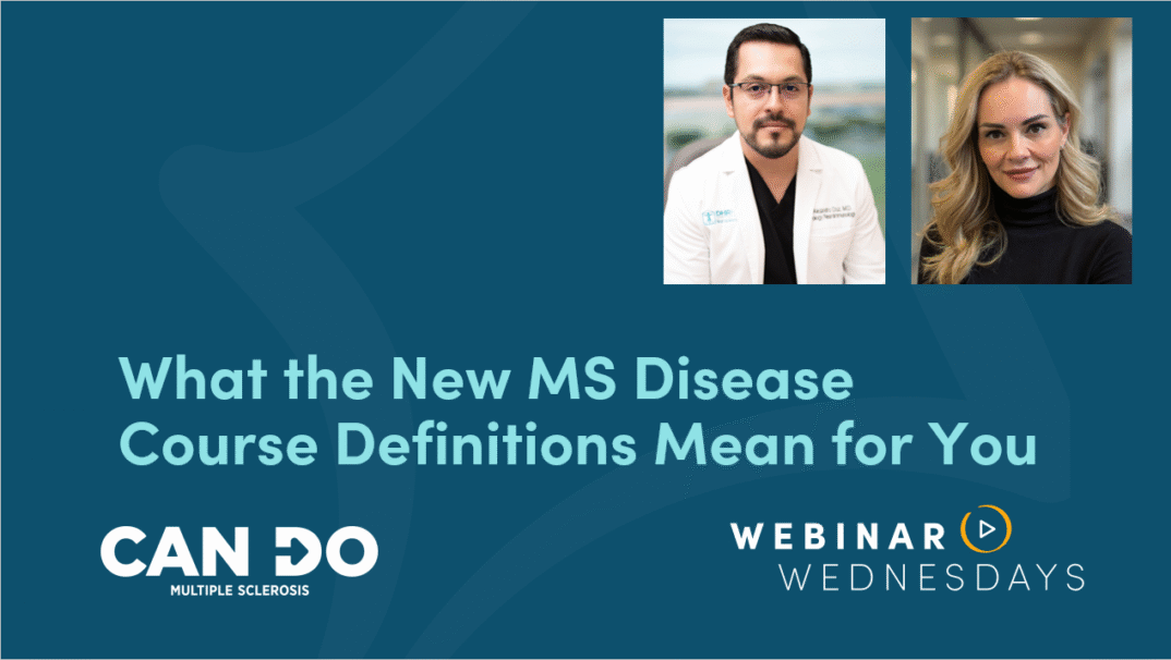 Webinar Title Slide reading "What the New MS Disease Course Definitions Mean for You